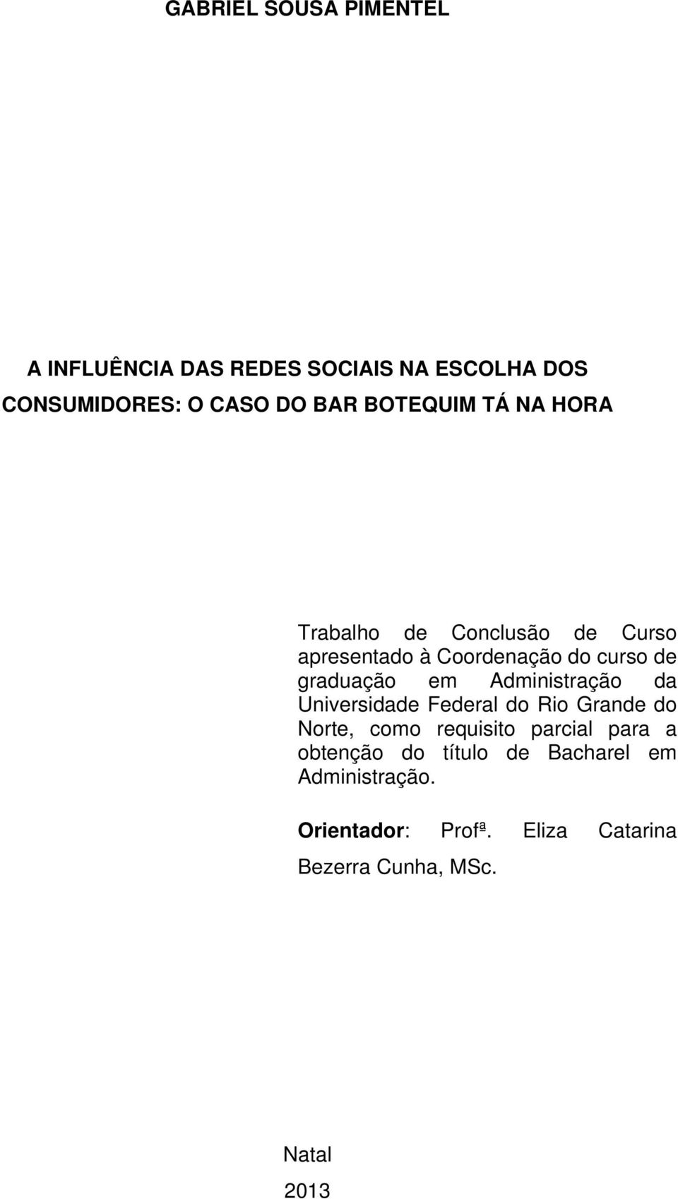 em Administração da Universidade Federal do Rio Grande do Norte, como requisito parcial para a