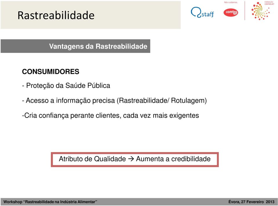 (Rastreabilidade/ Rotulagem) -Cria confiança perante