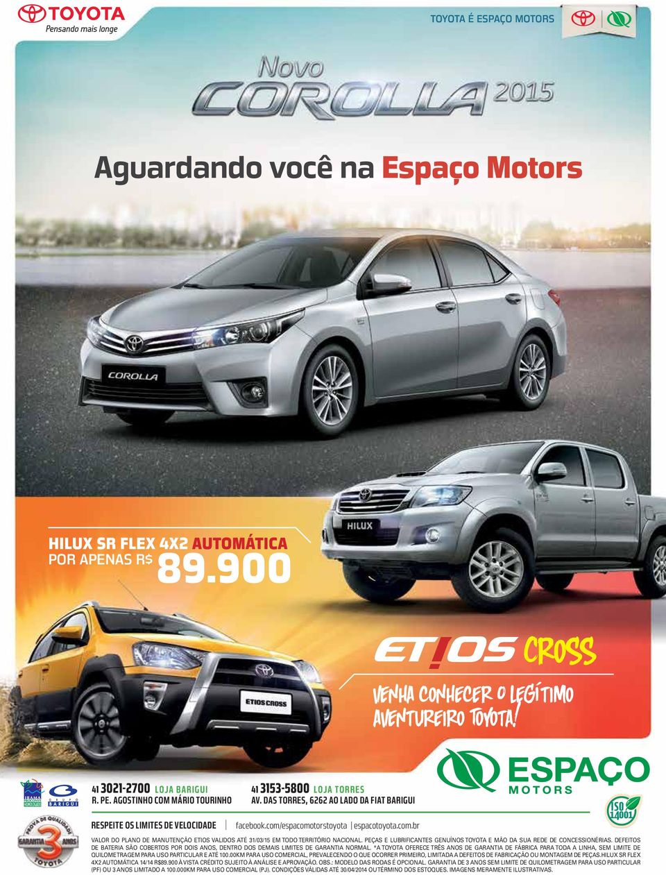 com/espacomotorstoyota espacotoyota.com.br VALOR DO PLANO DE MANUTENÇÃO ETIOS VALIDOS ATÉ 31/03/15 EM TODO TERRITÓRIO NACIONAL.