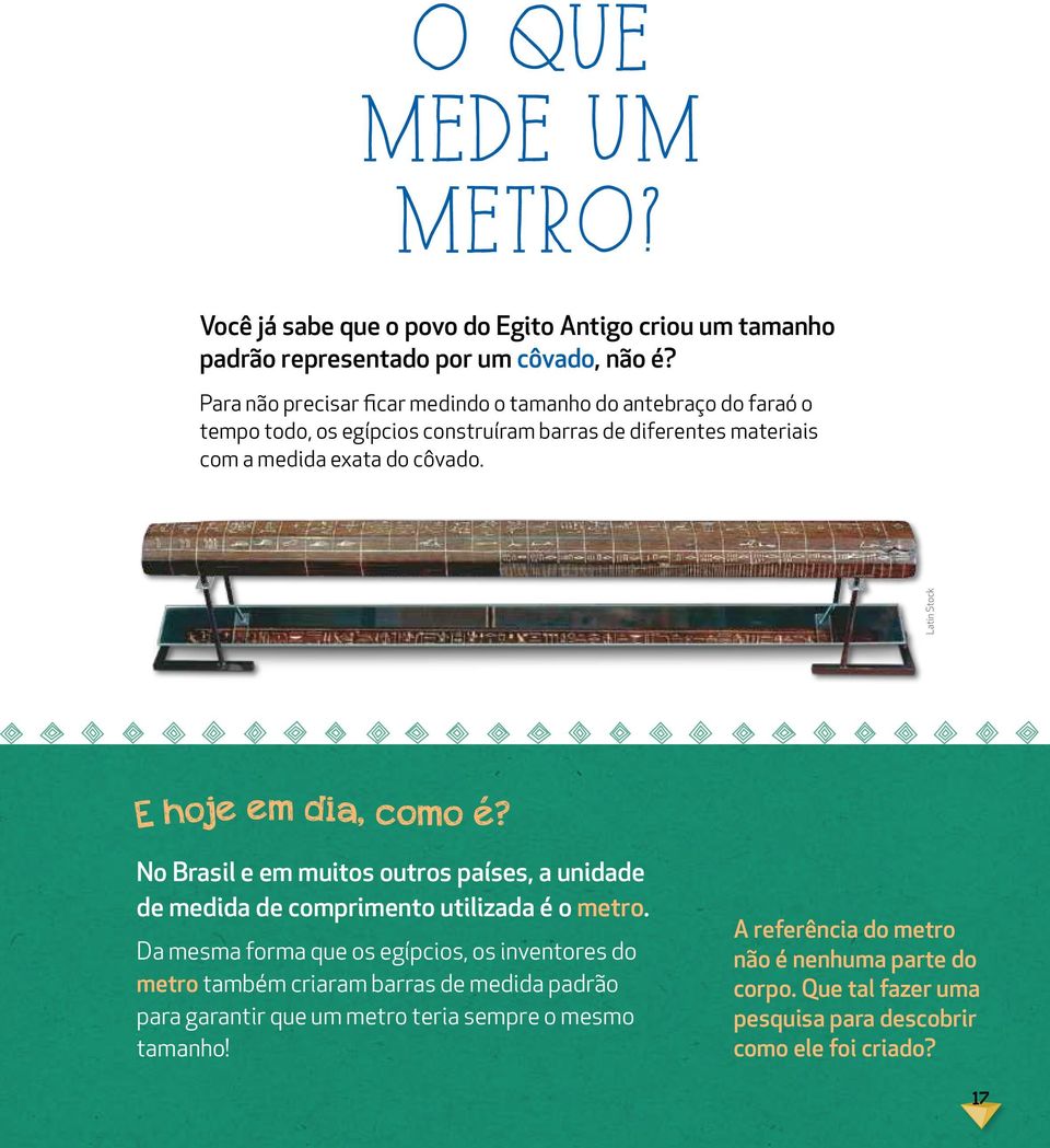 Latin Stock E hoje em dia, como é? No Brasil e em muitos outros países, a unidade de medida de comprimento utilizada é o metro.