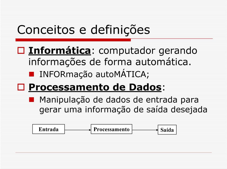 INFORmação automática; Processamento de Dados: Manipulação