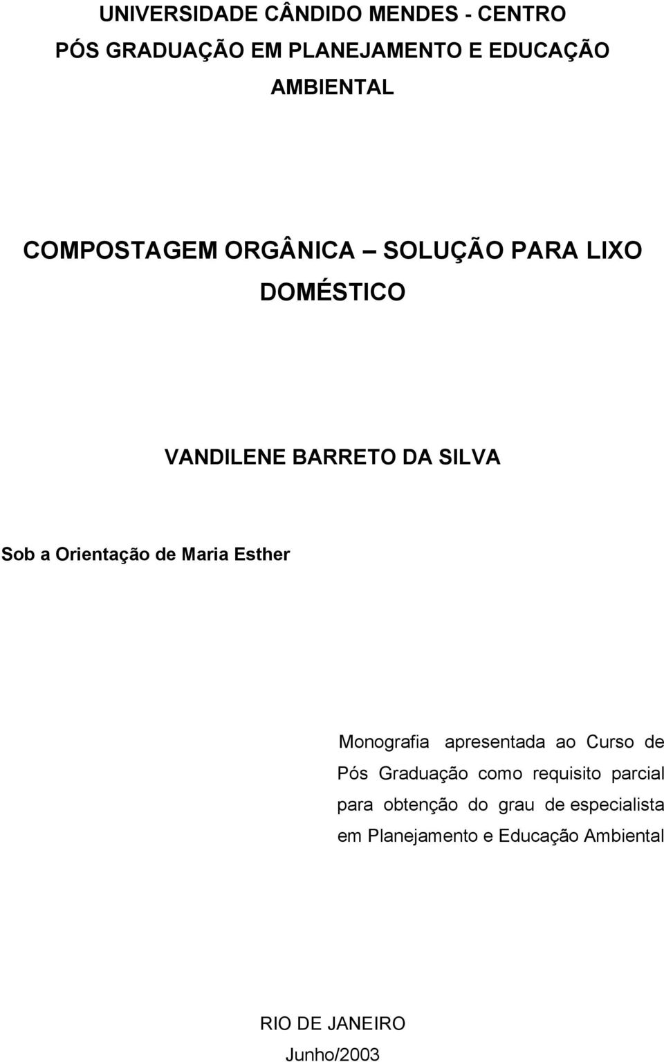 de Maria Esther Monografia apresentada ao Curso de Pós Graduação como requisito parcial para