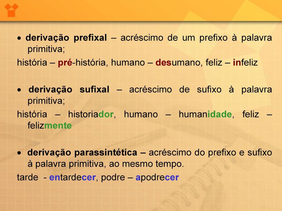 história historiador, humano humanidade, feliz felizmente derivação parassintética