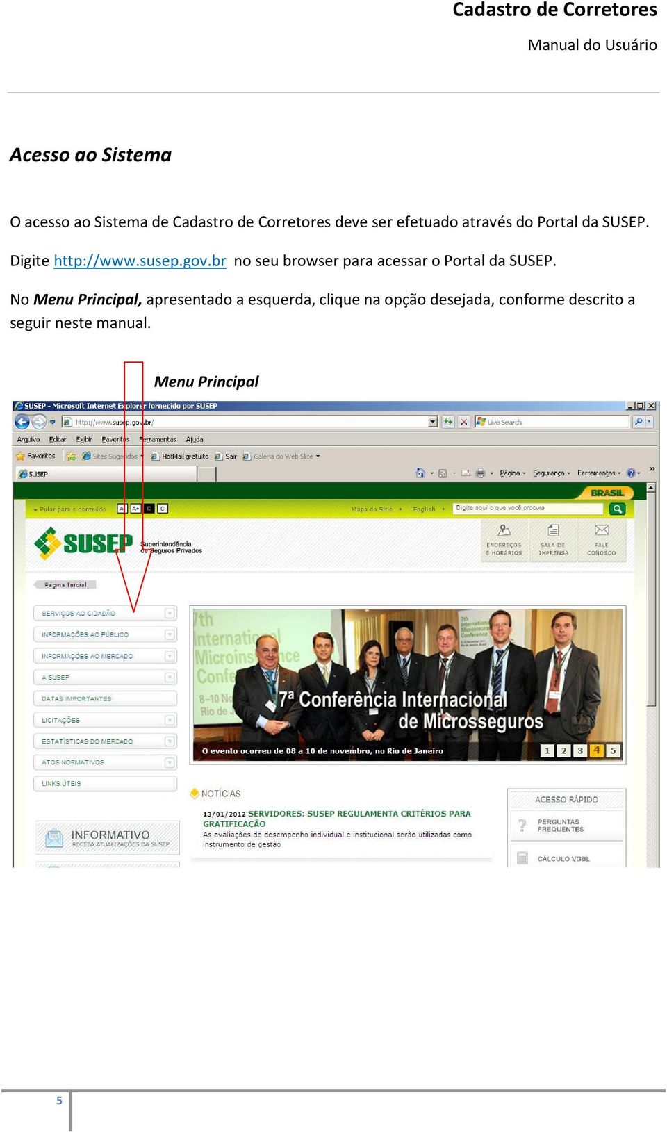 br no seu browser para acessar o Portal da SUSEP.