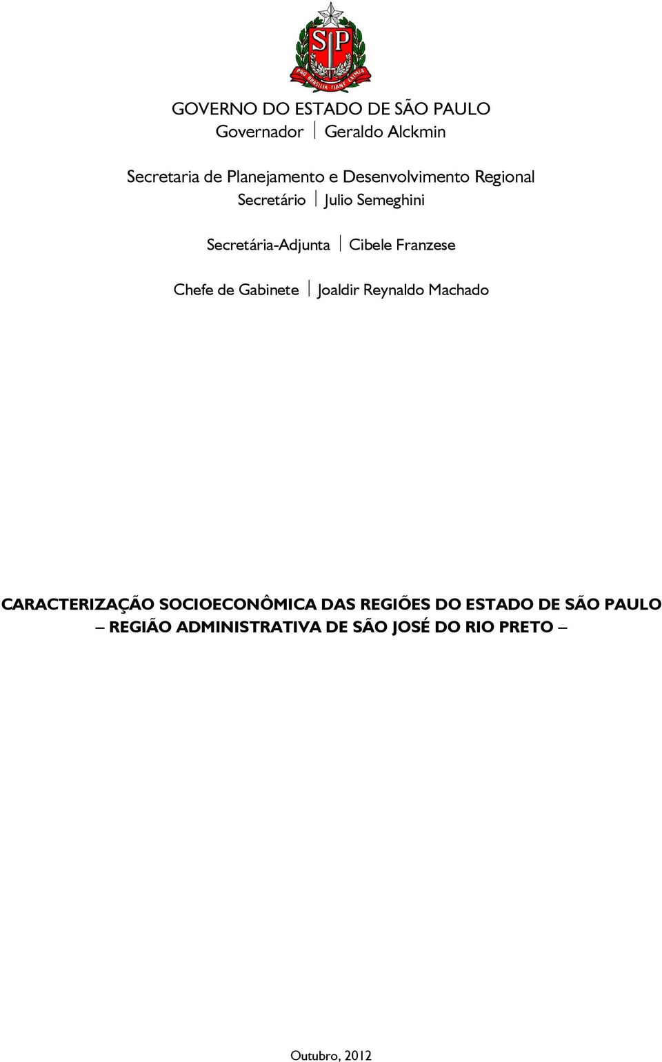 CARACTERIZAÇÃO SOCIOECONÔMICA DAS REGIÕES DO ESTADO DE SÃO PAULO REGIÃO ADMINISTRATIVA DE SÃO JOSÉ DO RIO PRETO