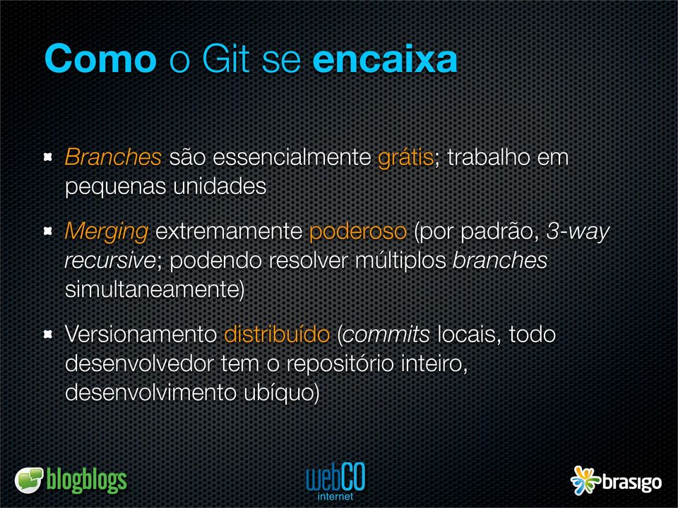 resolver múltiplos branches simultaneamente) Versionamento distribuído