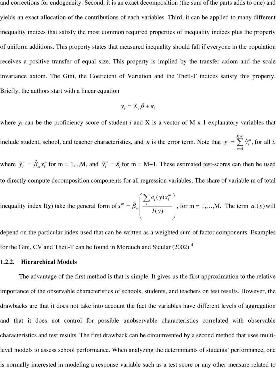 This property states that measured inequality should fall if everyone in the population receives a positive transfer of equal size.