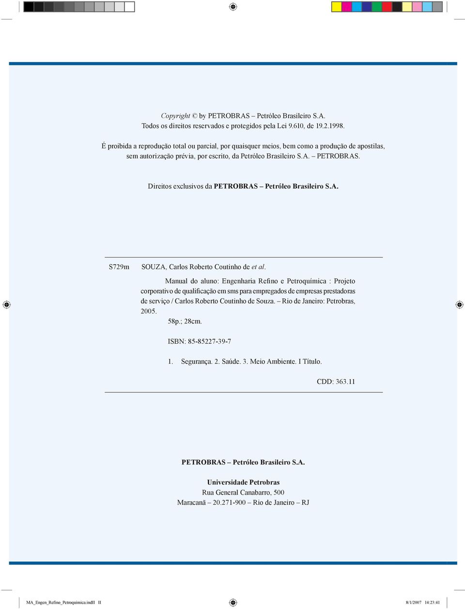 . Direitos exclusivos da Petróleo Brasileiro S.A. S729m SOUZA, Carlos Roberto Coutinho de et al.