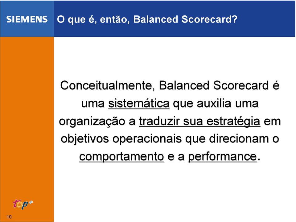 que auxilia uma organização a traduzir sua estratégia