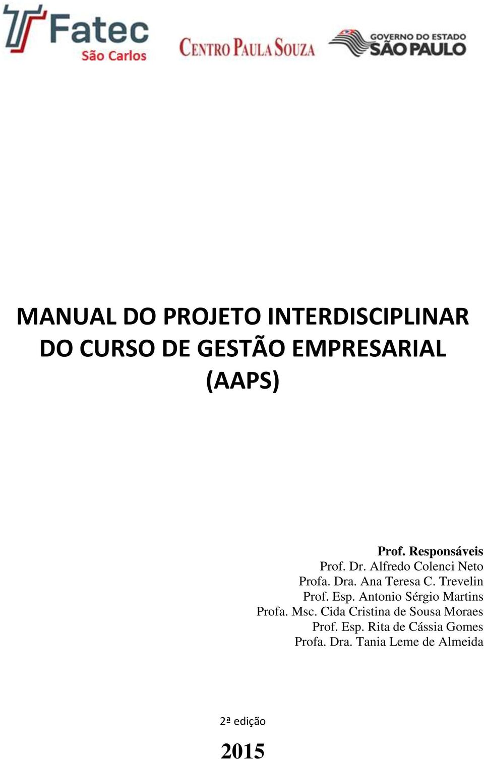 Trevelin Prof. Esp. Antonio Sérgio Martins Profa. Msc.