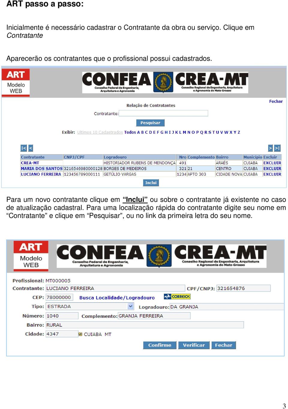 Para um novo contratante clique em Inclui ou sobre o contratante já existente no caso de atualização