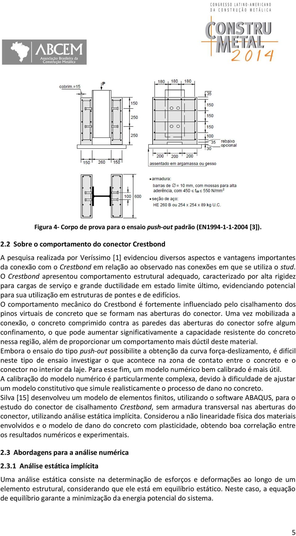 conexões em que se utiliza o stud.