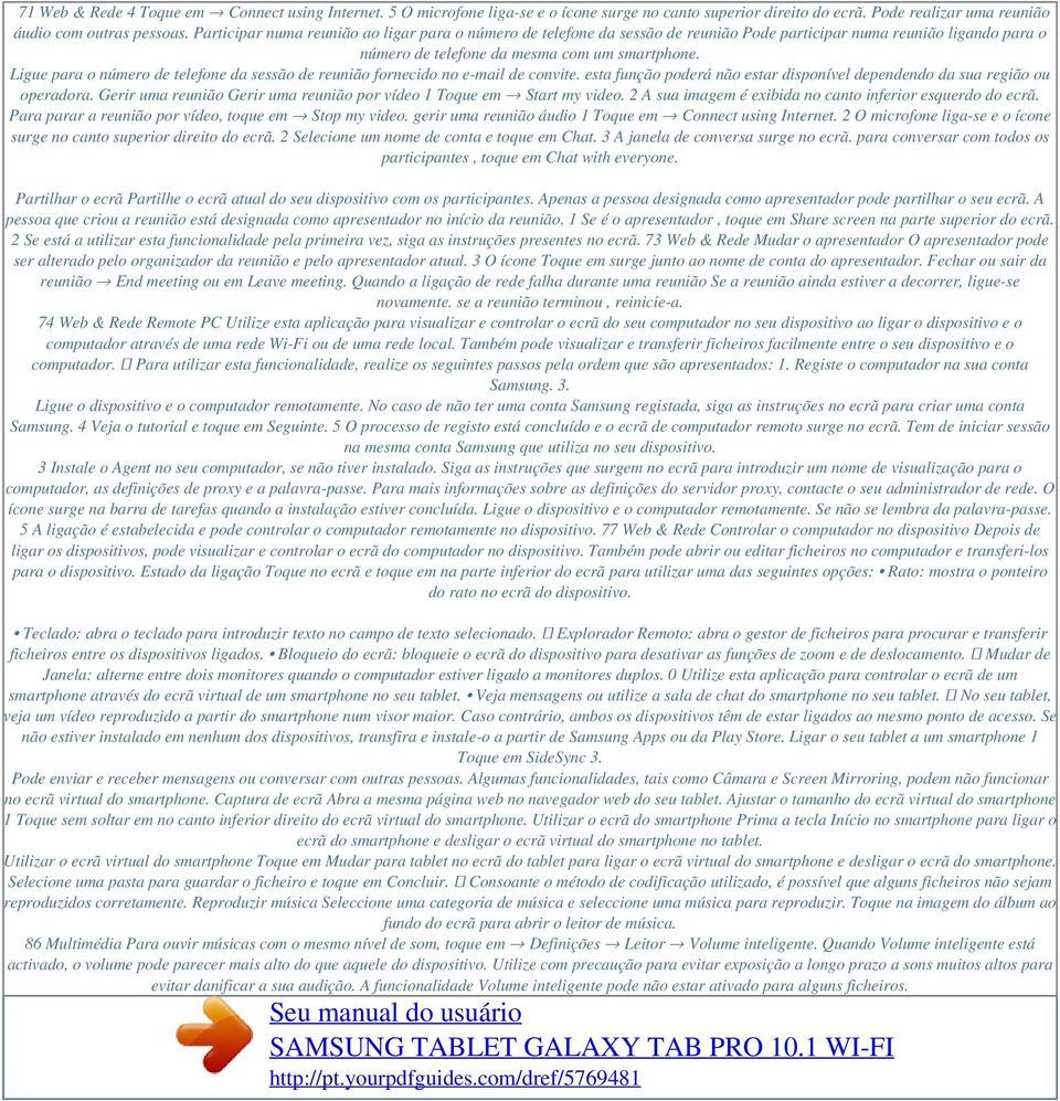 Ligue para o número de telefone da sessão de reunião fornecido no e-mail de convite. esta função poderá não estar disponível dependendo da sua região ou operadora.