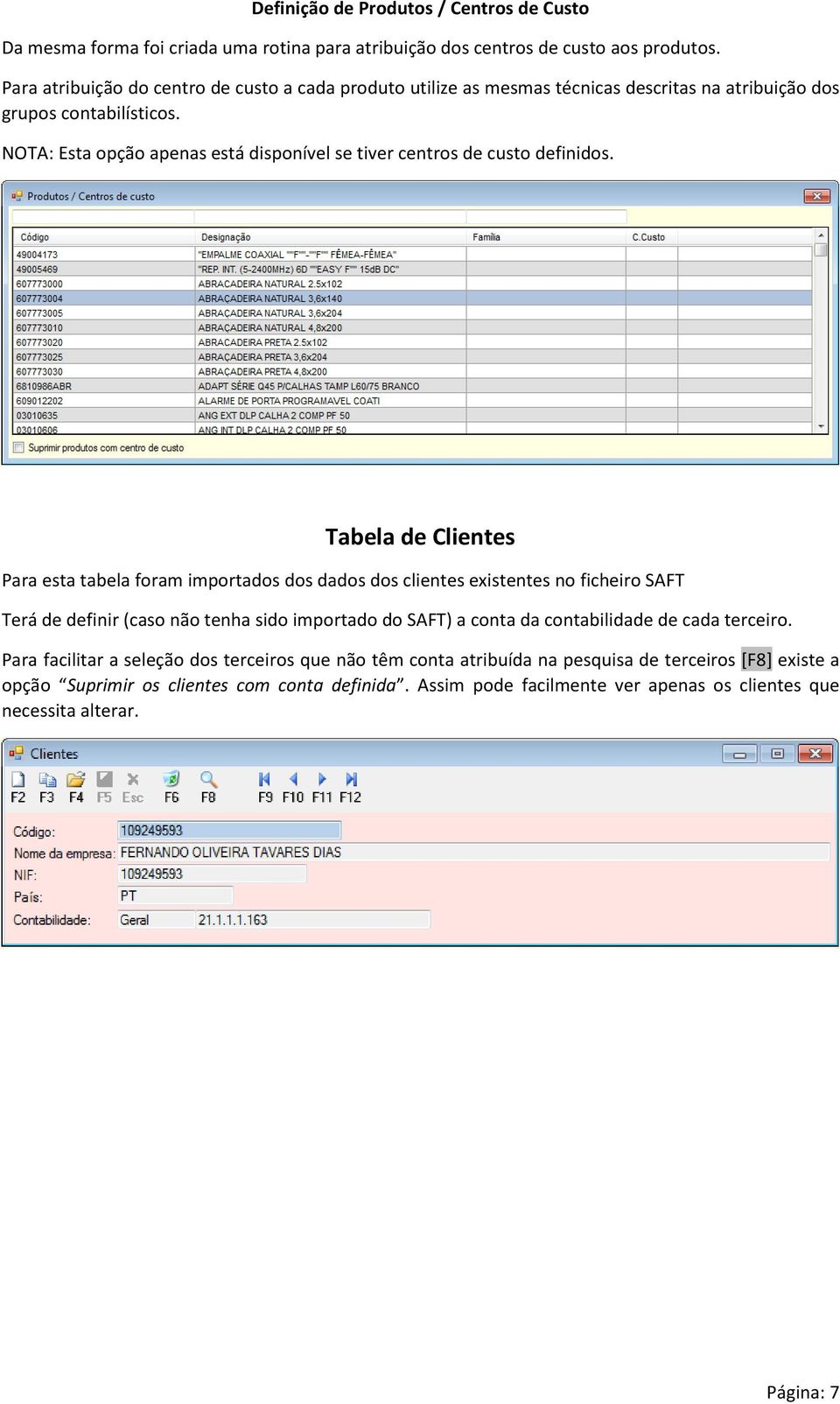 NOTA: Esta opção apenas está disponível se tiver centros de custo definidos.