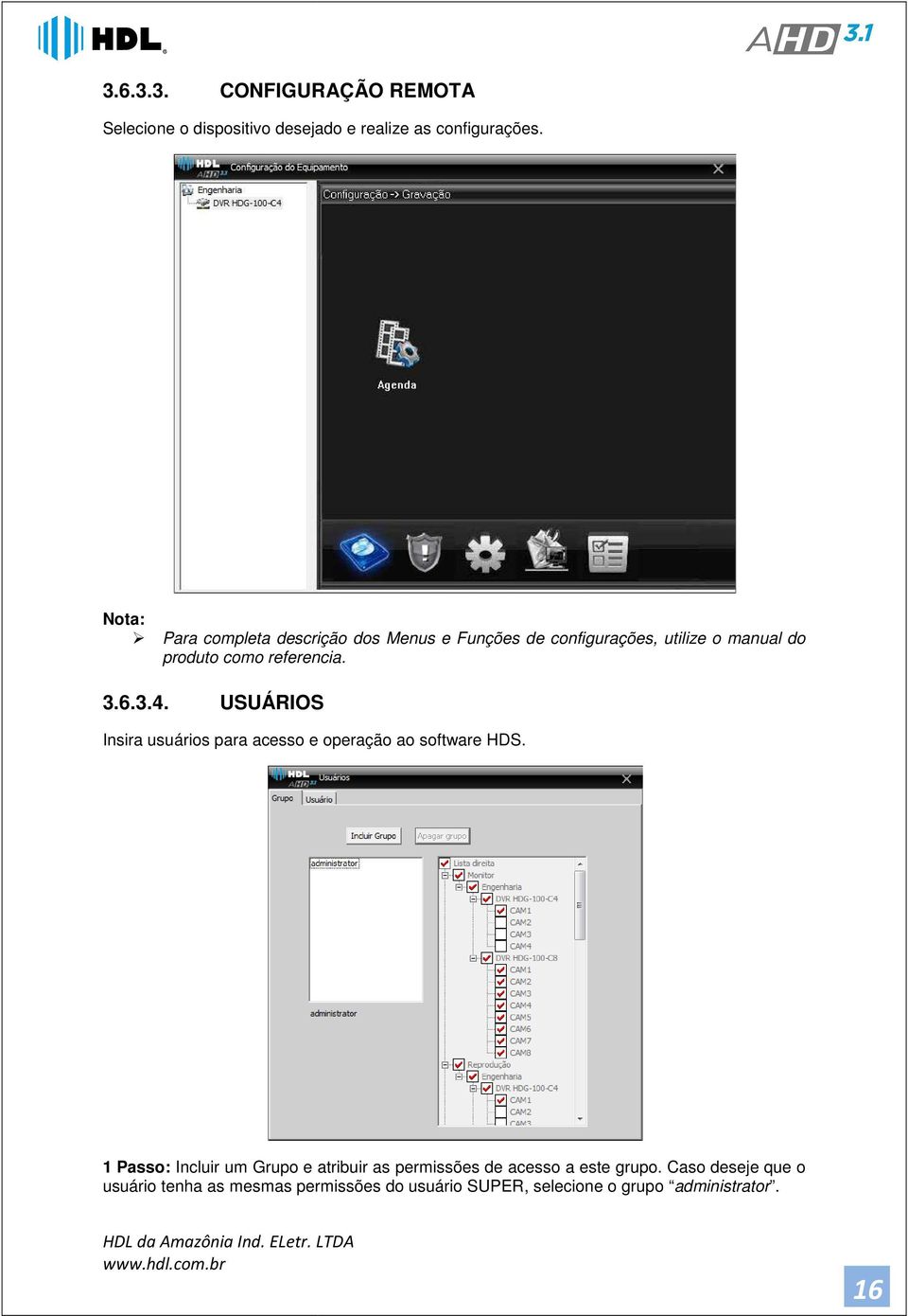 6.3.4. USUÁRIOS Insira usuários para acesso e operação ao software HDS.