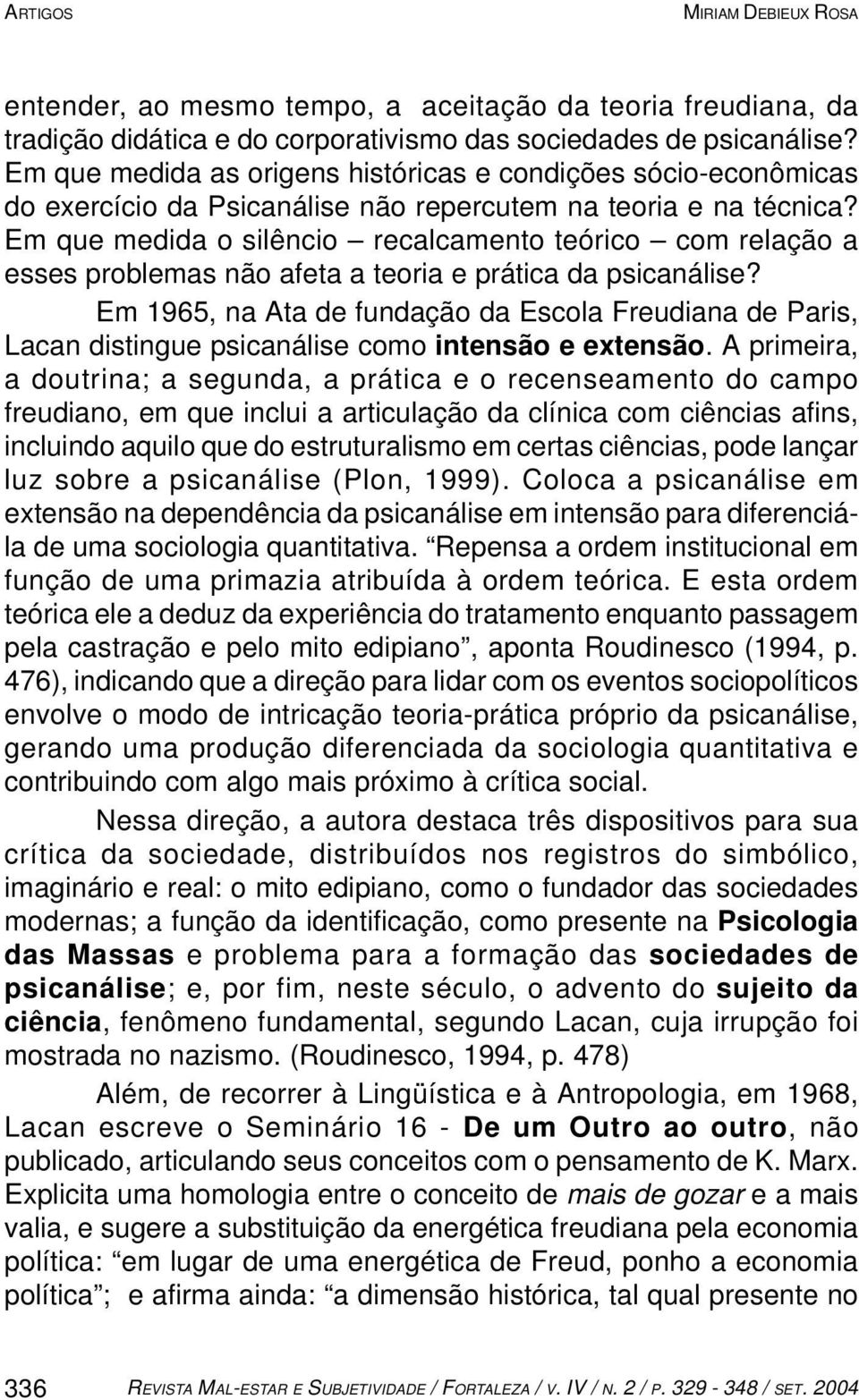 Em que medida o silêncio recalcamento teórico com relação a esses problemas não afeta a teoria e prática da psicanálise?