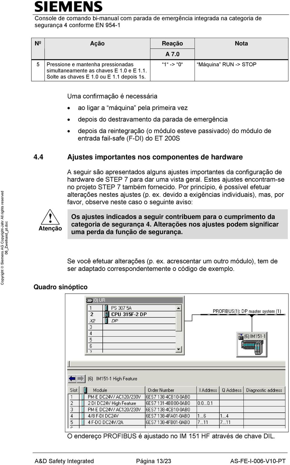 módulo de entrada fail-safe (F-DI) do ET 200S 4.4 Ajustes importantes nos componentes de hardware!