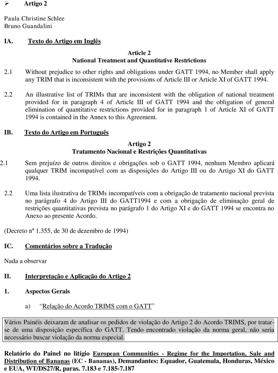 2 An illustrative list of TRIMs that are inconsistent with the obligation of national treatment provided for in paragraph 4 of Article III of GATT 1994 and the obligation of general elimination of