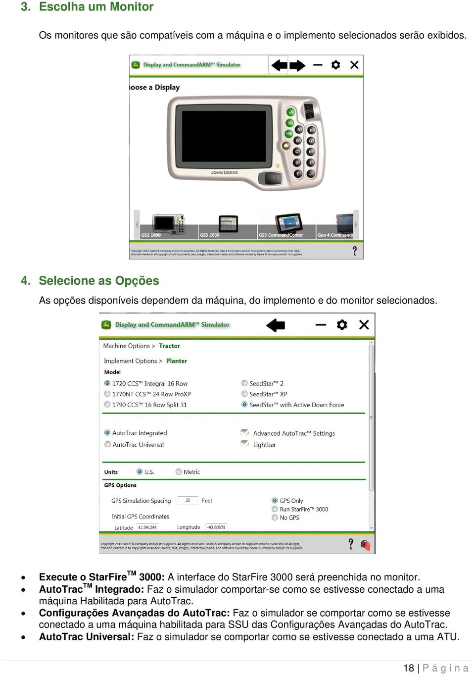 Execute o StarFire TM 3000: A interface do StarFire 3000 será preenchida no monitor.