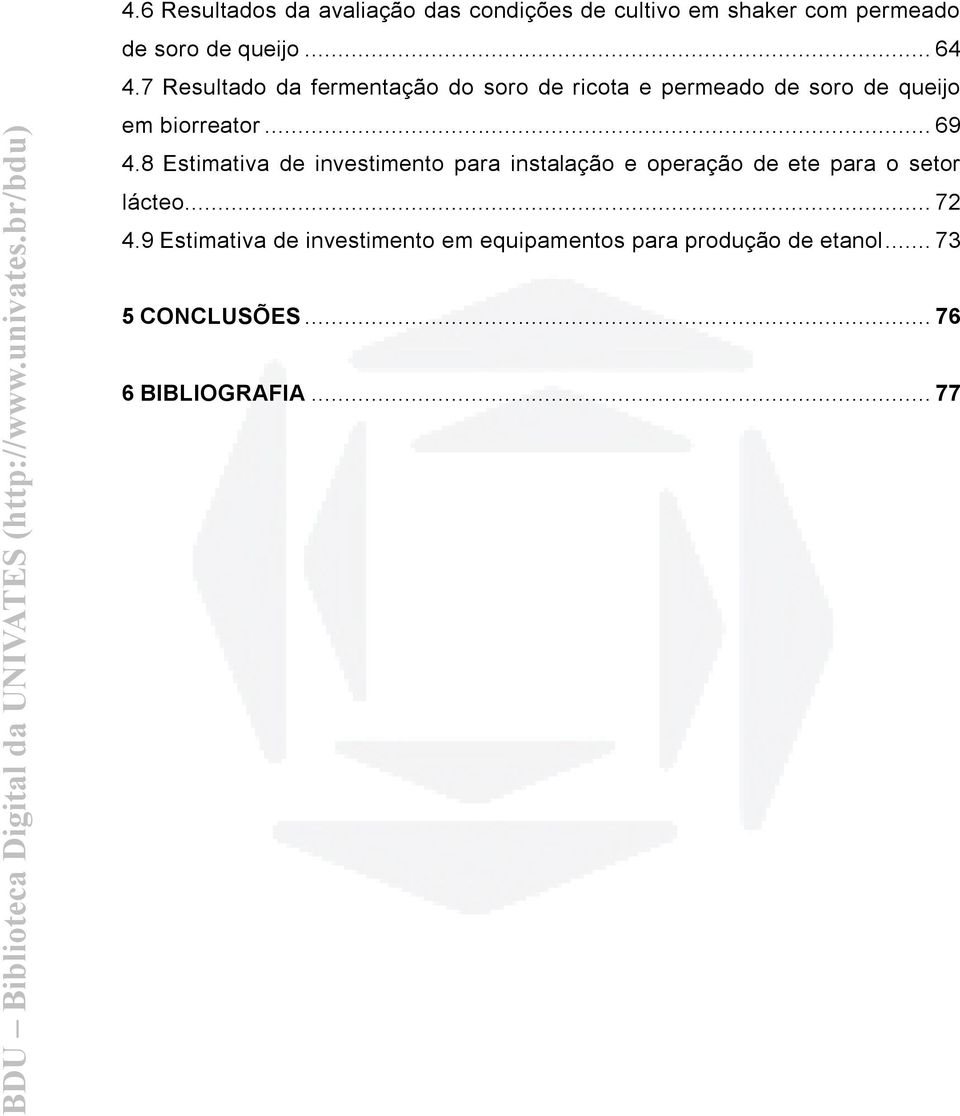 8 Estimativa de investimento para instalação e operação de ete para o setor lácteo... 72 4.