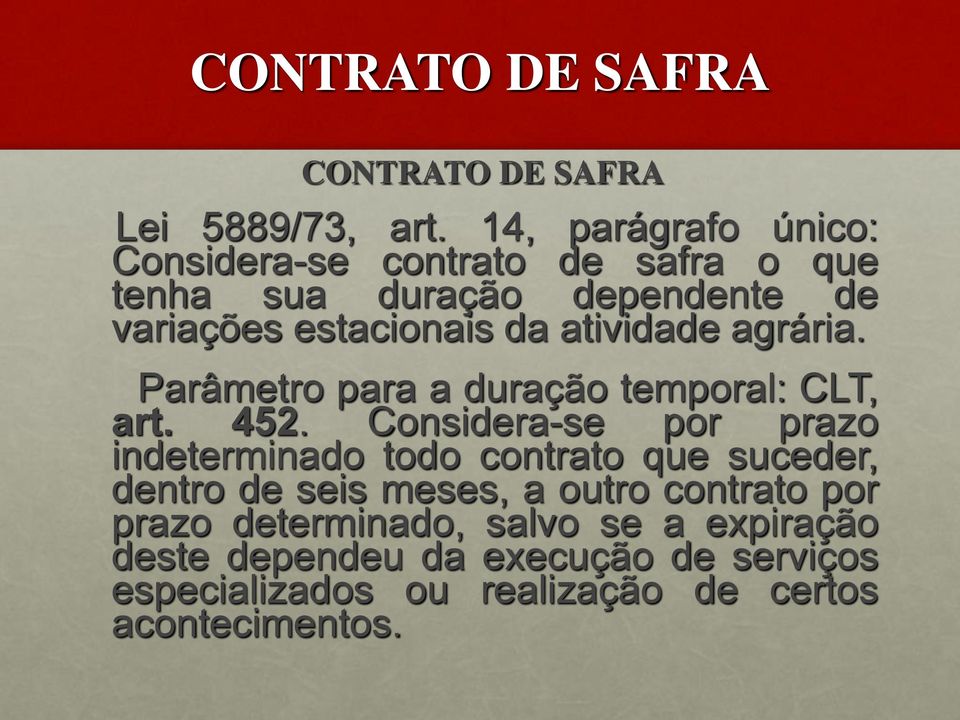 atividade agrária. Parâmetro para a duração temporal: CLT, art. 452.