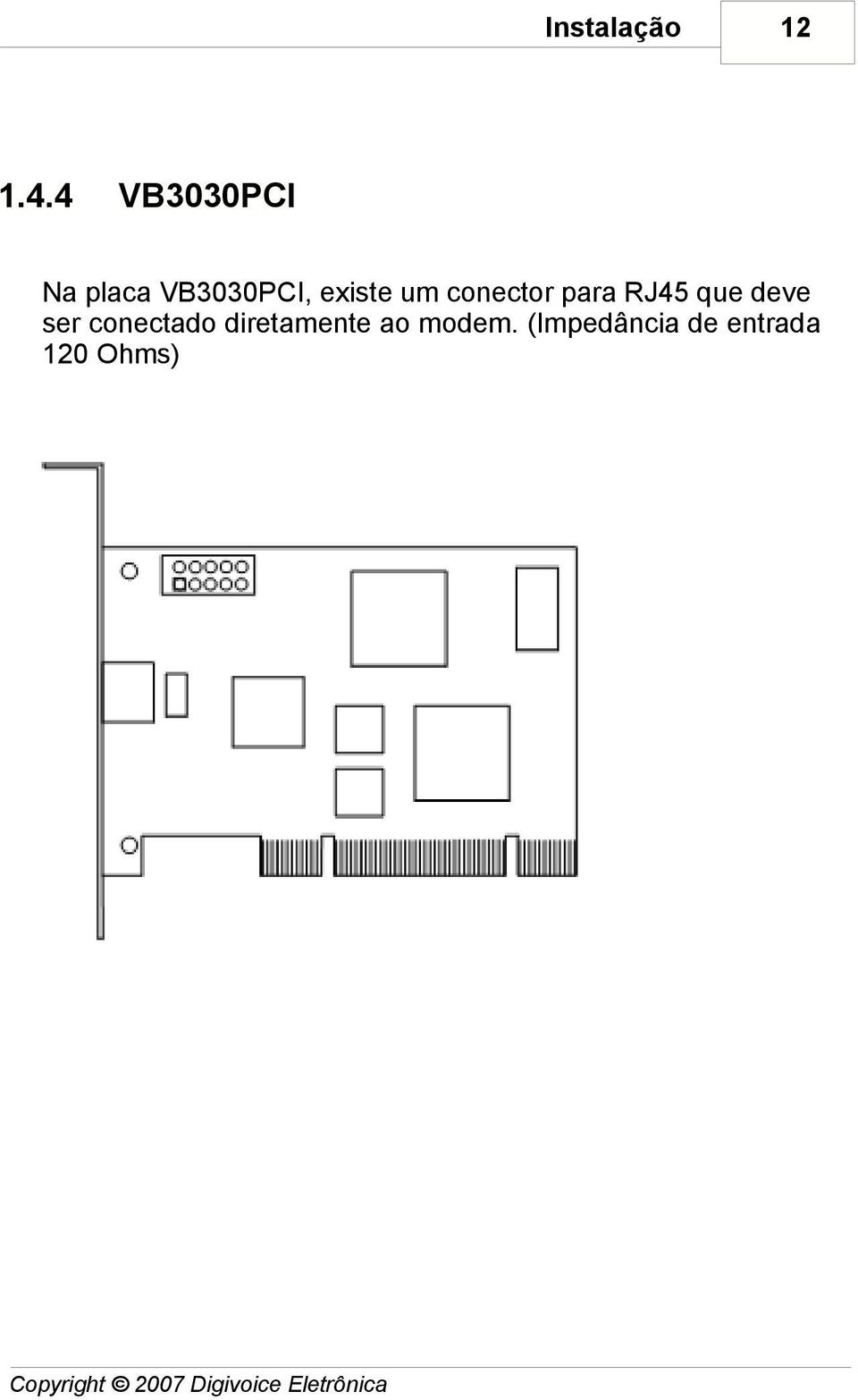 conector para RJ45 que deve ser conectado