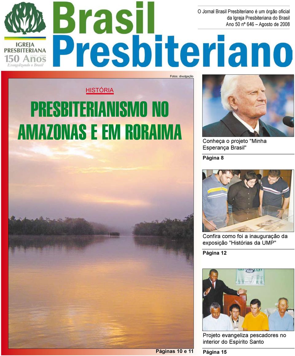 "Minha Esperança Brasil" Página 8 Confira como foi a inauguração da exposição "Histórias da