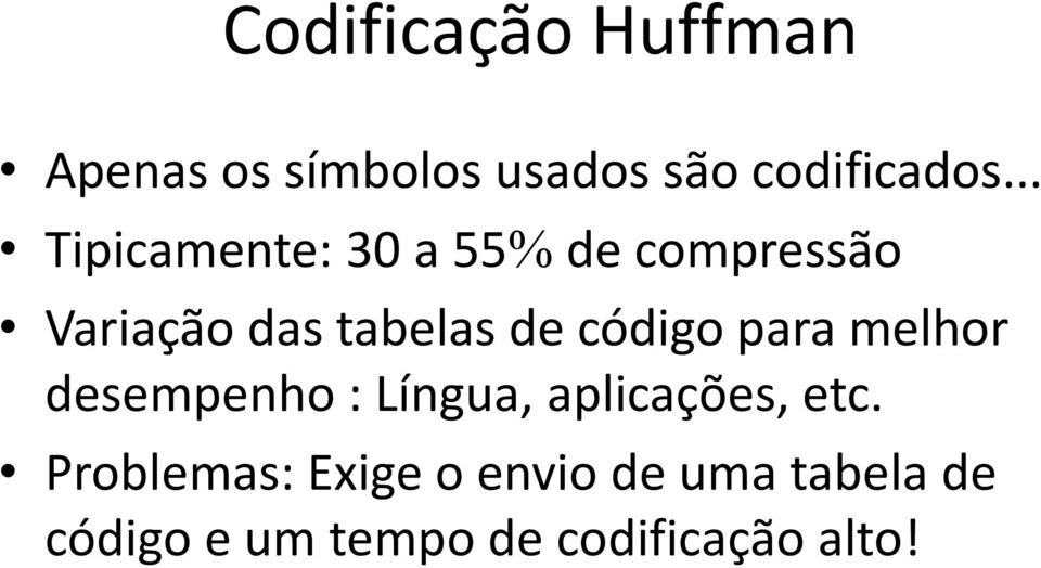 código para melhor desempenho : Língua, aplicações, etc.