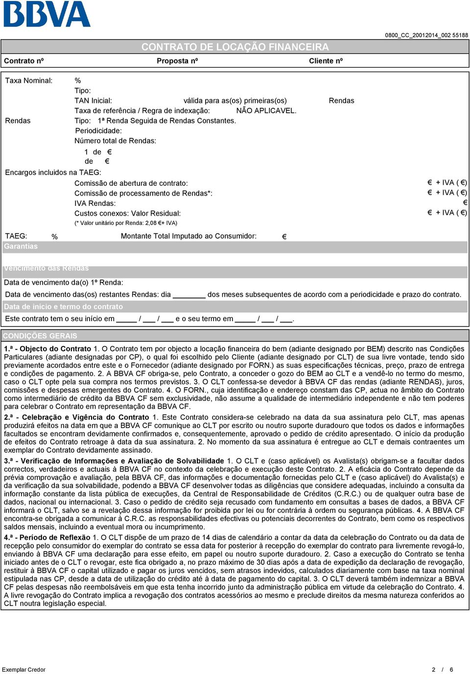 unitário por Renda: 2,08 + IVA) TAEG: % Montante Total Imputado ao Consumidor: Garantias + IVA ( ) + IVA ( ) + IVA ( ) Vencimento das Rendas Data de vencimento da(o) 1º Renda: Data de vencimento