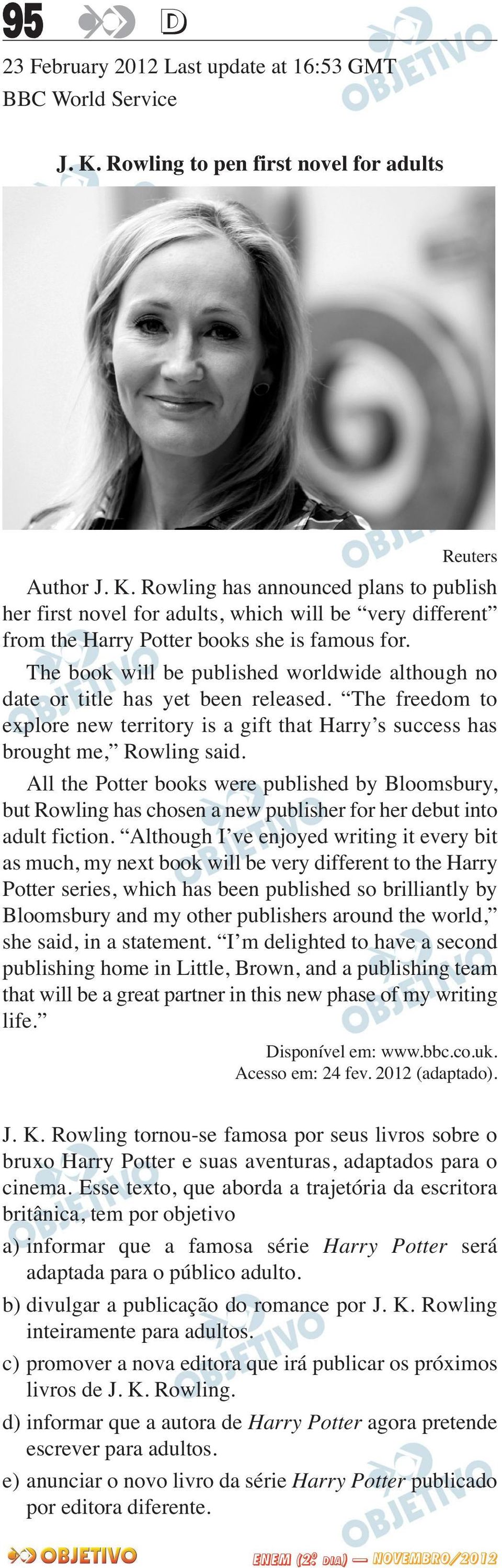 Rowling has announced plans to publish her first novel for adults, which will be very different from the Harry Potter books she is famous for.