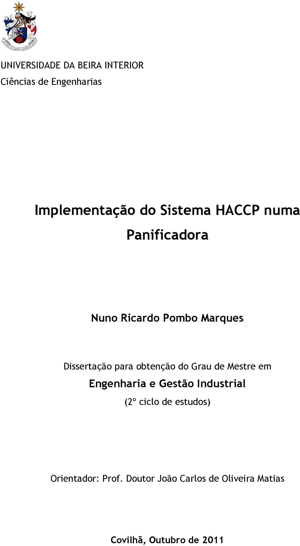 obtenção do Grau de Mestre em Engenharia e Gestão Industrial (2º ciclo de