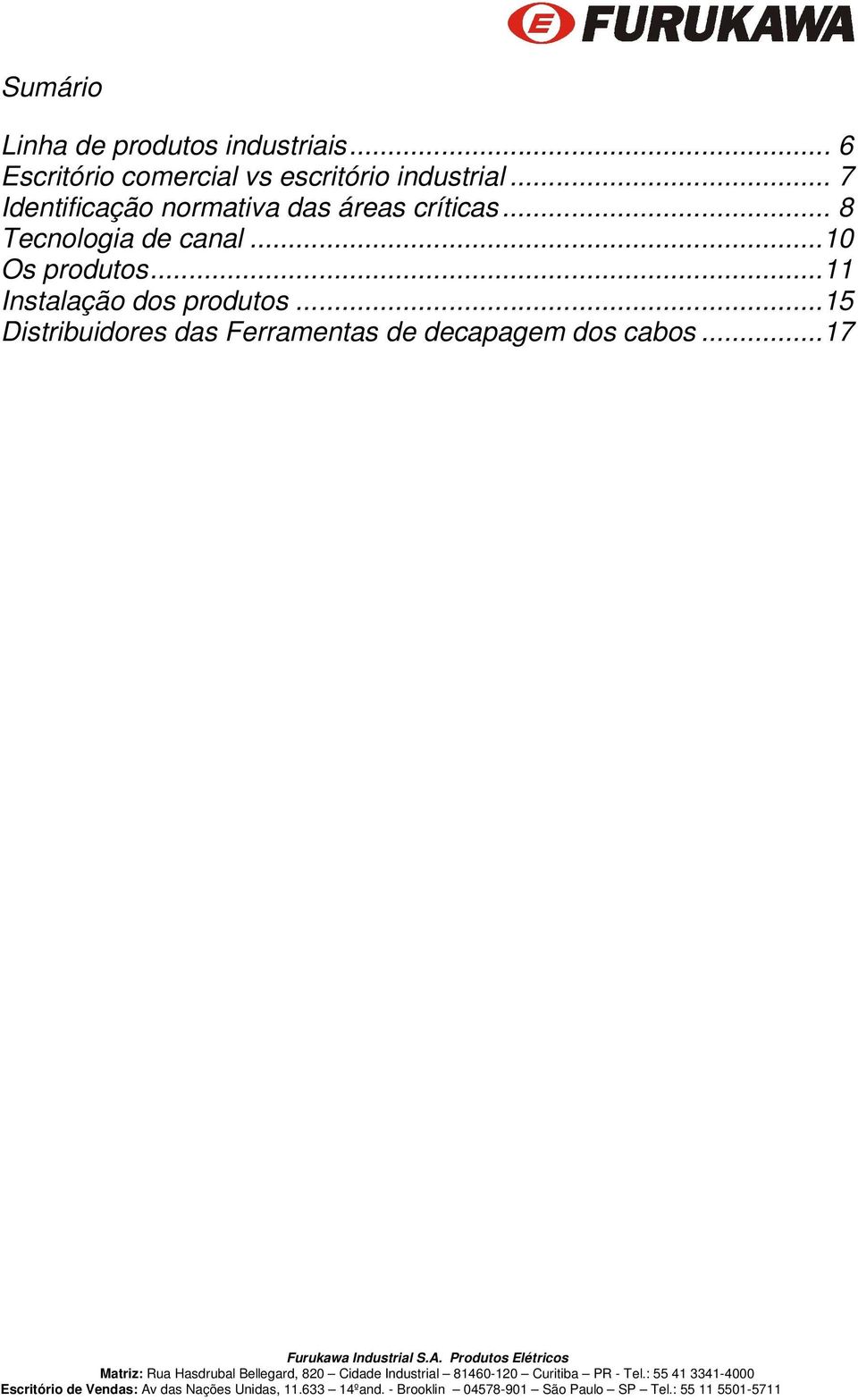 .. 7 Identificação normativa das áreas críticas.