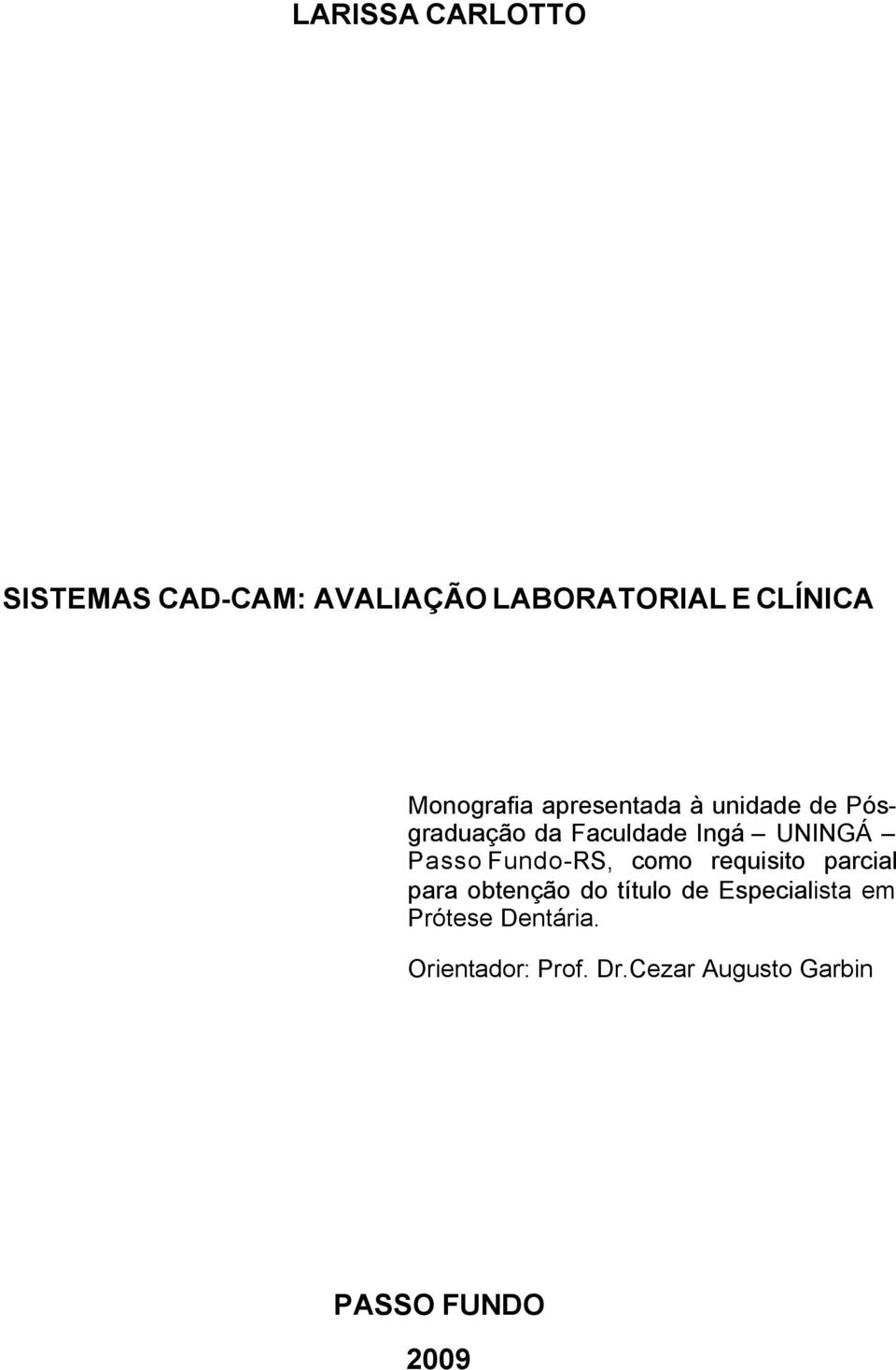 Passo Fundo-RS, como requisito parcial para obtenção do título de