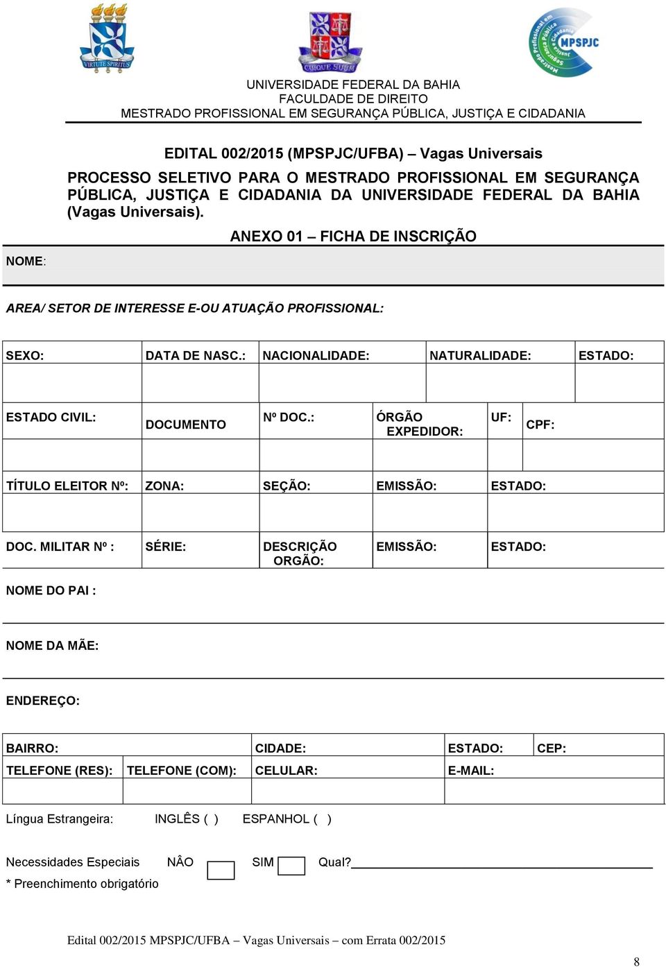 : ÓRGÃO EXPEDIDOR: UF: CPF: TÍTULO ELEITOR Nº: ZONA: SEÇÃO: EMISSÃO: ESTADO: DOC.