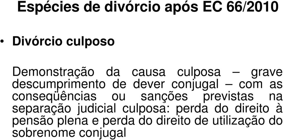 conseqüências ou sanções previstas na separação judicial culposa: