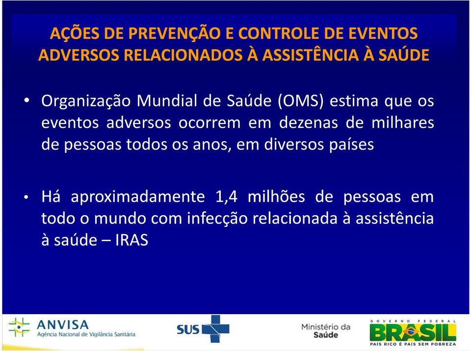 dezenas de ilhares de pessoas todos os anos, e diversos países Há aproxiadaente