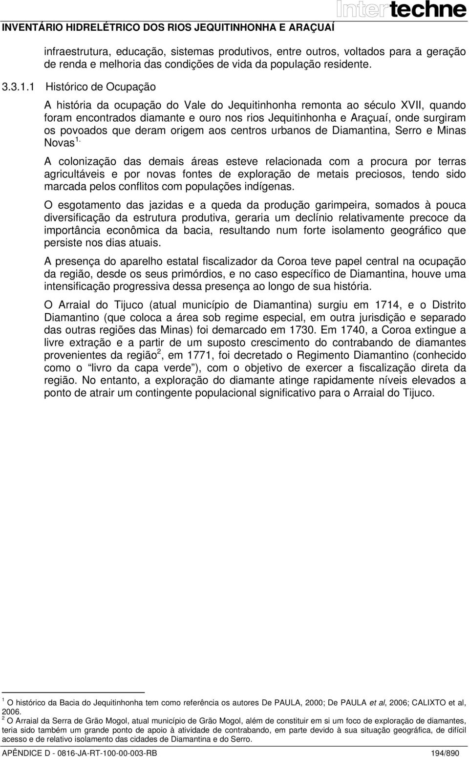 que deram origem aos centros urbanos de Diamantina, Serro e Minas Novas 1.