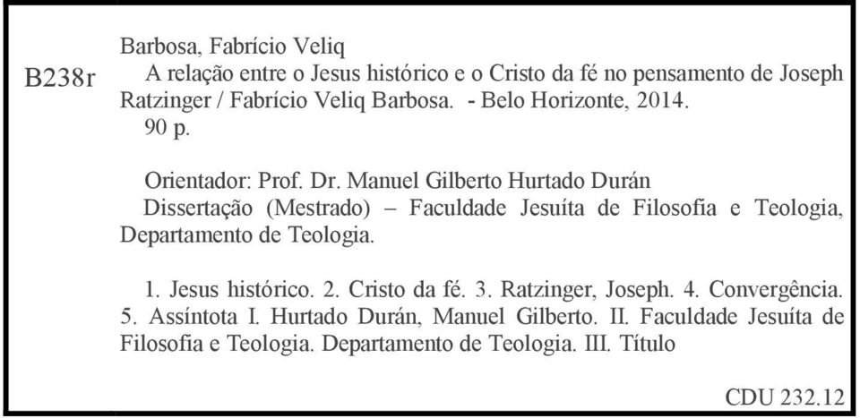 Manuel Gilberto Hurtado Durán Dissertação (Mestrado) Faculdade Jesuíta de Filosofia e Teologia, Departamento de Teologia. 1.