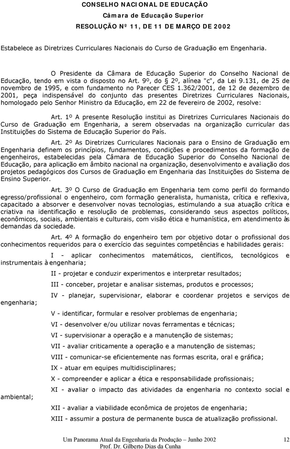 131, de 25 de novembro de 1995, e com fundamento no Parecer CES 1.