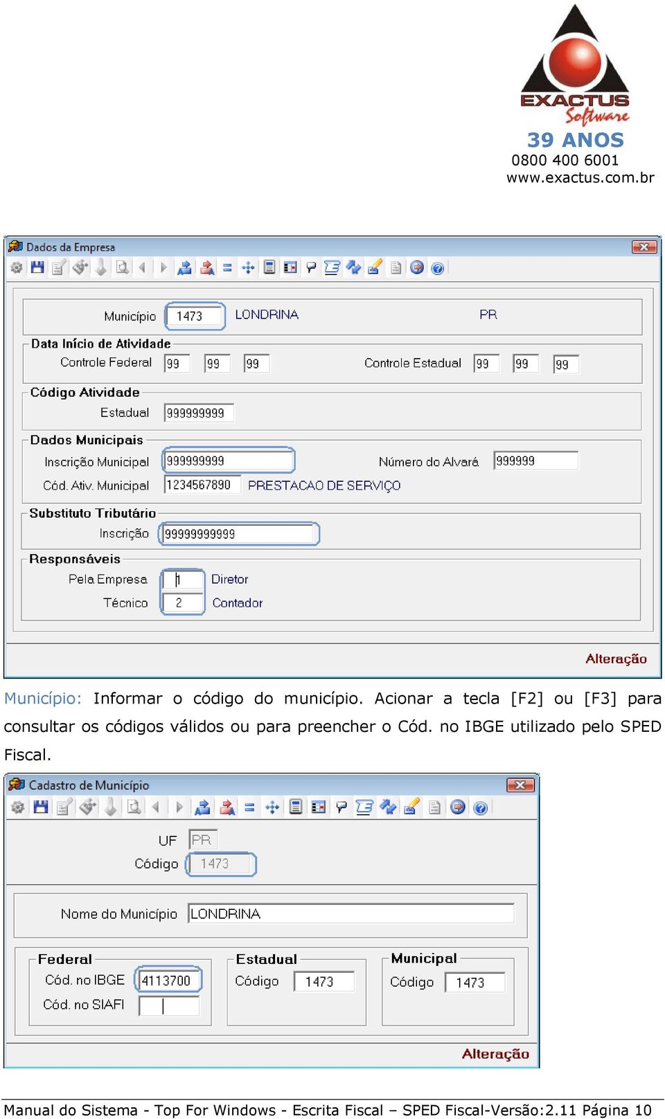 ou para preencher o Cód. no IBGE utilizado pelo SPED Fiscal.