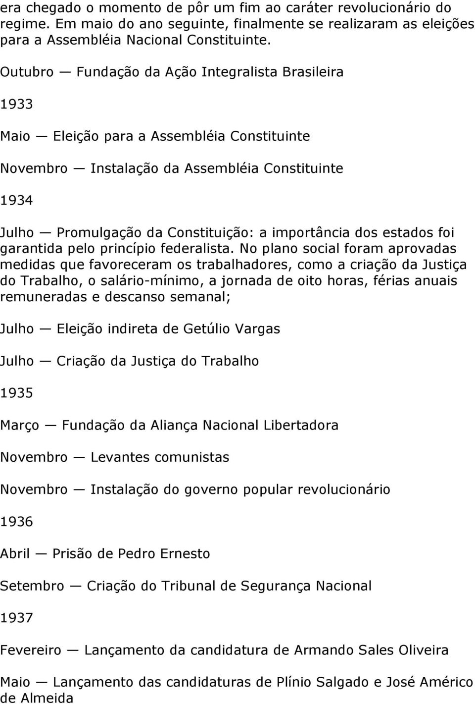 dos estados foi garantida pelo princípio federalista.