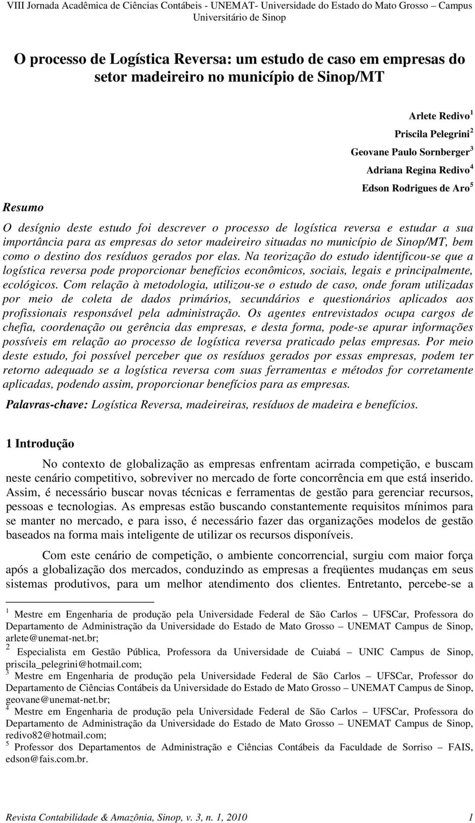 Sinop/MT, bem como o destino dos resíduos gerados por elas.