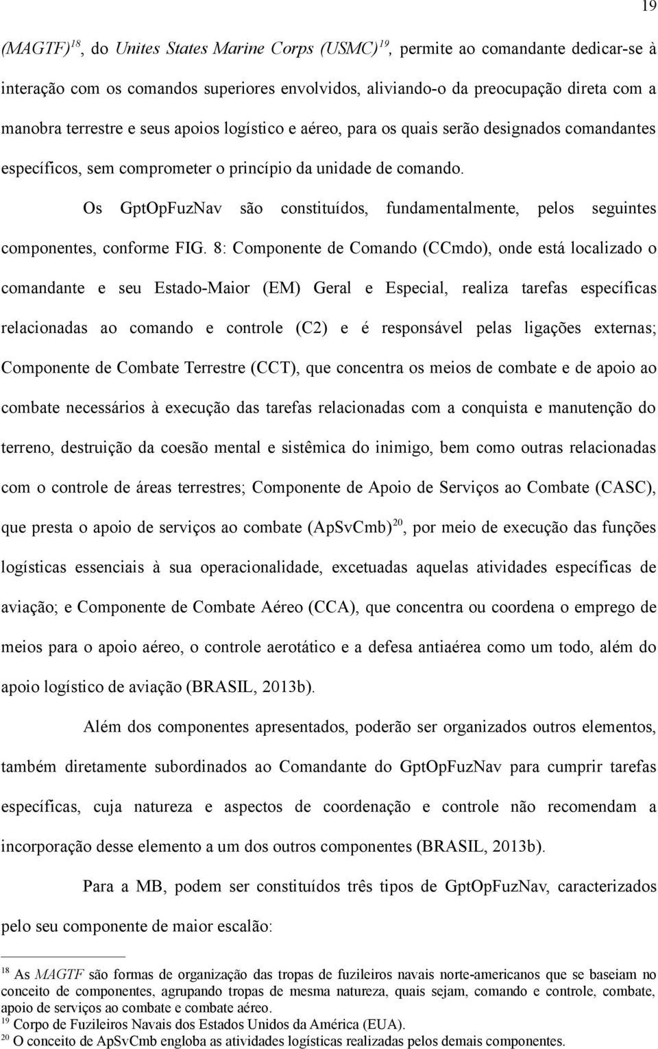 Os GptOpFuzNav sao constituidos, fundamentalmente, pelos seguintes componentes, conforme FIG.