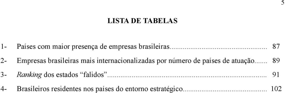 .. 87 2- Empresas brasileiras mais internacionalizadas por número