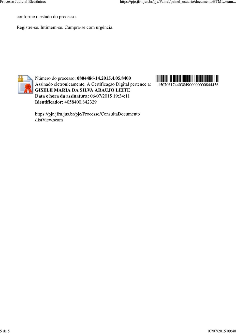 A Certificação Digital pertence a: GISELE MARIA DA SILVA ARAUJO LEITE Data e hora da assinatura: 06/07/2015