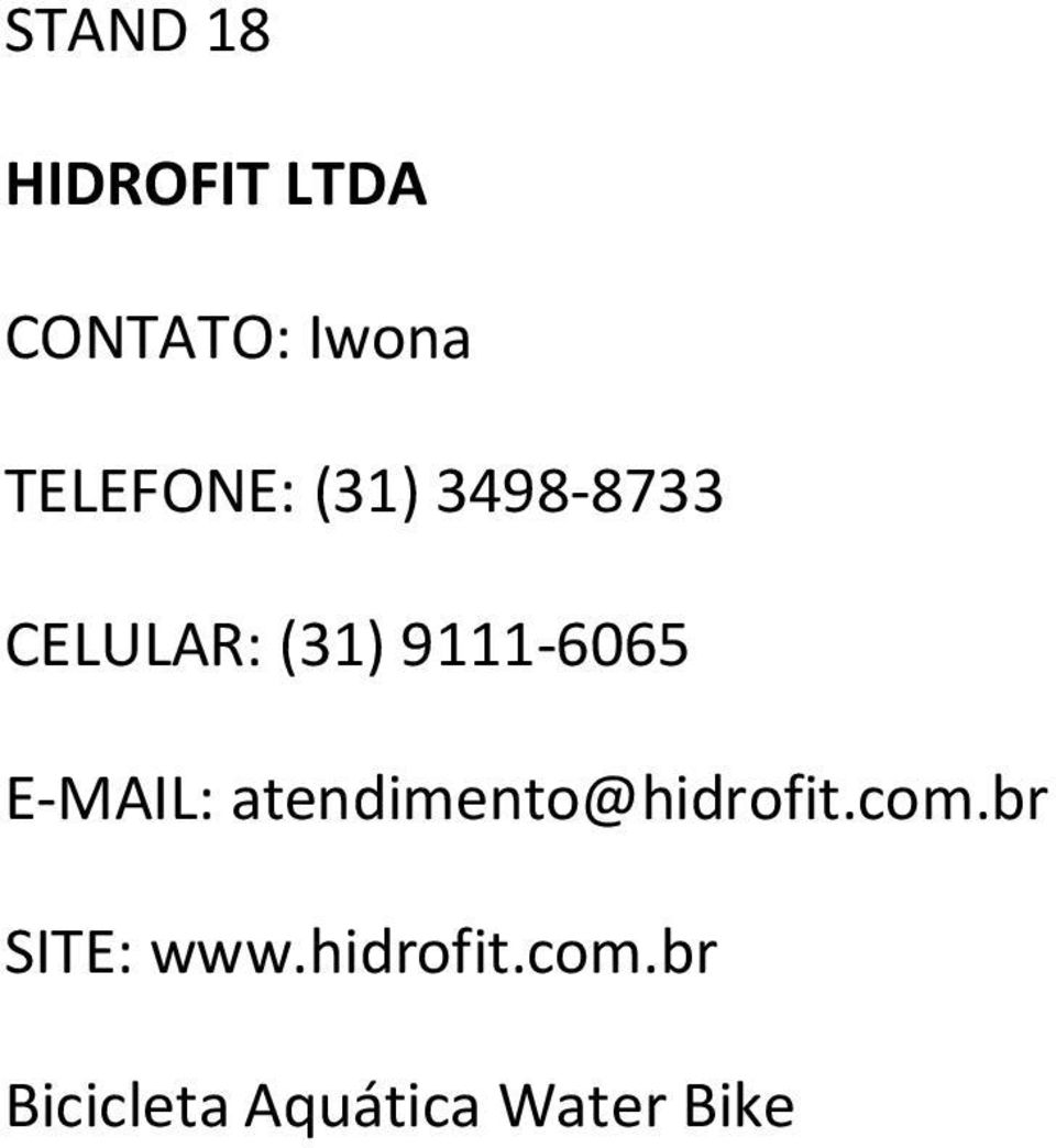 9111-6065 E-MAIL: atendimento@hidrofit.com.