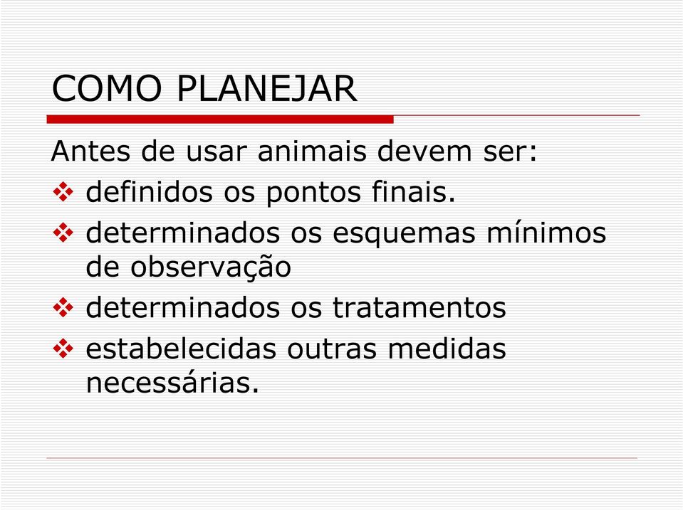 determinados os esquemas mínimos de observação