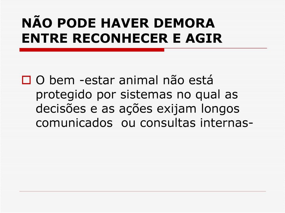 por sistemas no qual as decisões e as ações