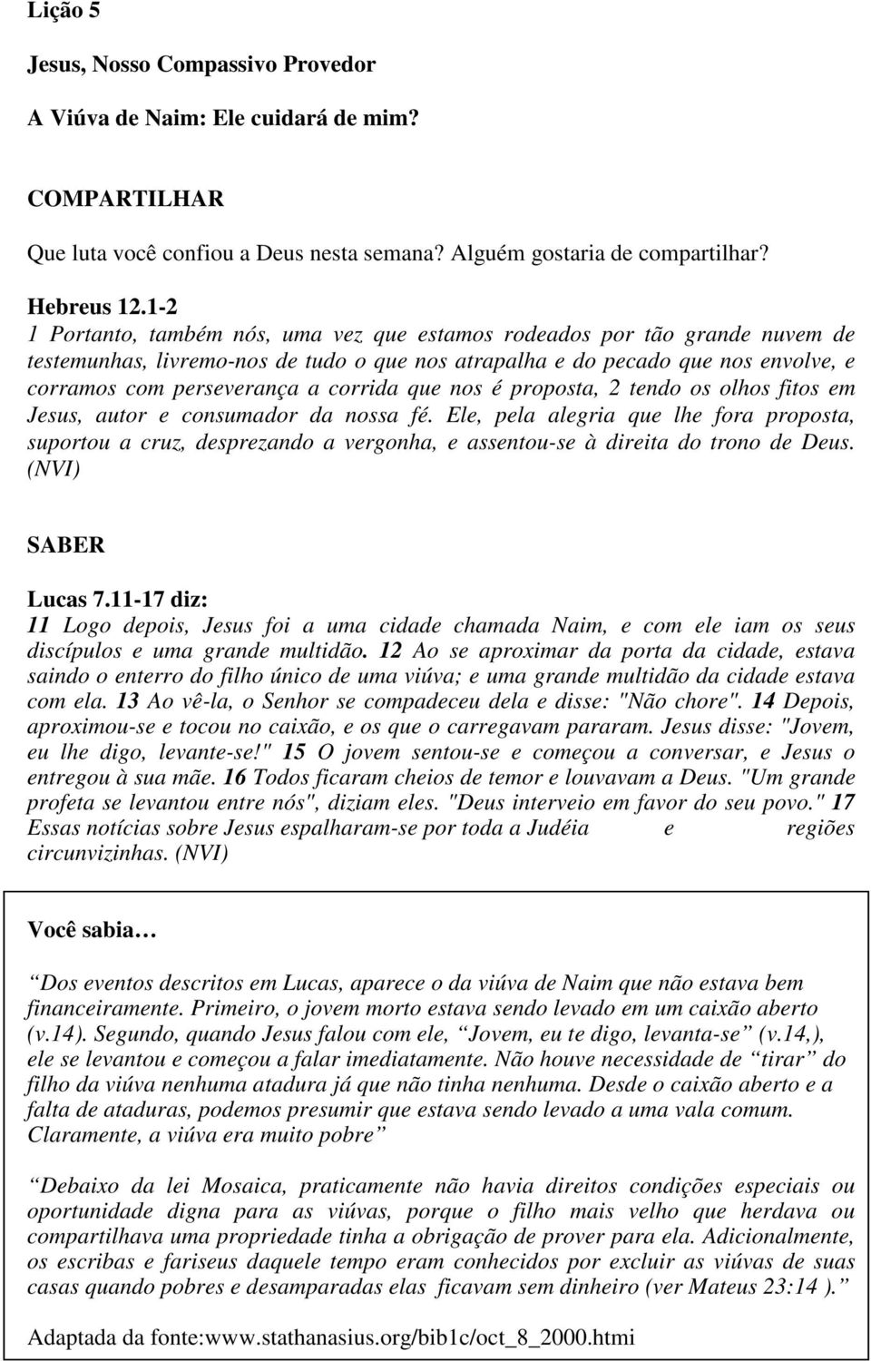 corrida que nos é proposta, 2 tendo os olhos fitos em Jesus, autor e consumador da nossa fé.