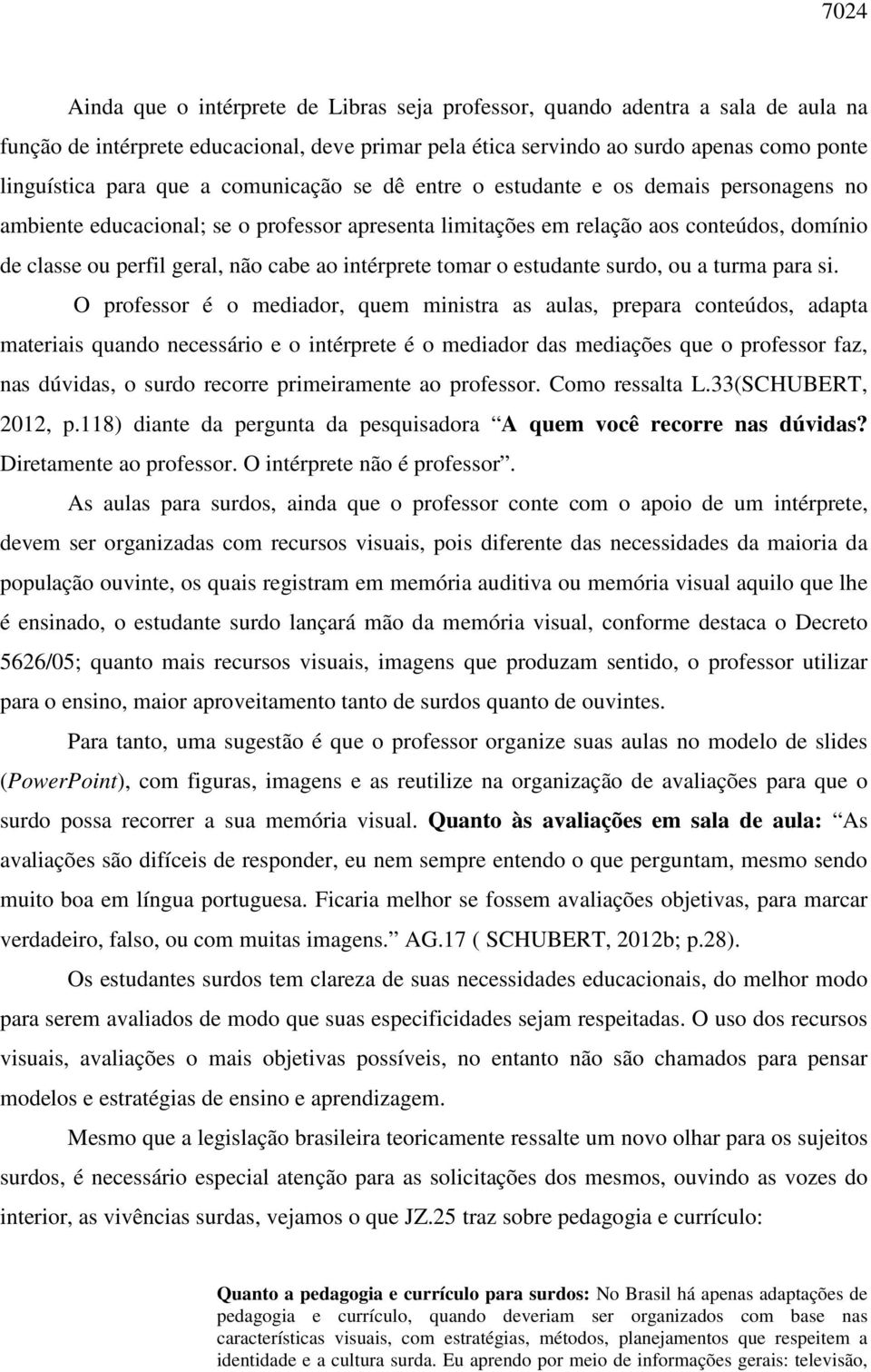 intérprete tomar o estudante surdo, ou a turma para si.